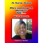 A New You--Becoming A Better Me...Workbook - Paperback