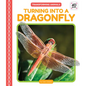 Turning Into a Dragonfly - Library Binding