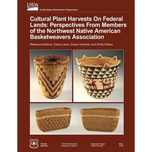 Cultural Plant Harvests on Federal Lands: Perspectives from the Members of the Northwest Native American Basket Weavers Association - Paperback