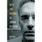Myth and Meaning in Jordan Peterson: A Christian Perspective - Hardcover