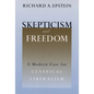 Skepticism and Freedom: A Modern Case for Classical Liberalism - Paperback
