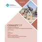 CODASPY 17 Seventh ACM Conference on Data and Application Security and Privacy - Paperback