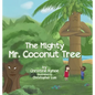 The Mighty Mr. Coconut Tree - Hardcover