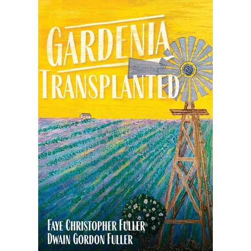 Gardenia Transplanted - Hardcover