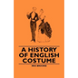 A History of English Costume - Paperback