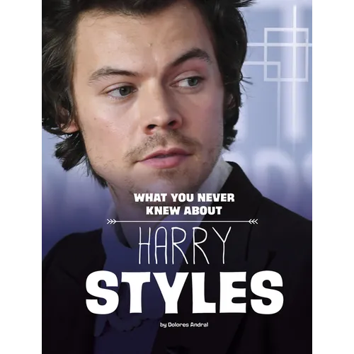 What You Never Knew about Harry Styles - Paperback