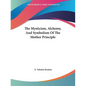 The Mysticism, Alchemy, And Symbolism Of The Mother Principle - Paperback