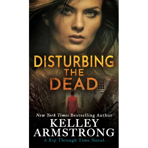 Disturbing the Dead: A Rip Through Time Novel - Library Binding