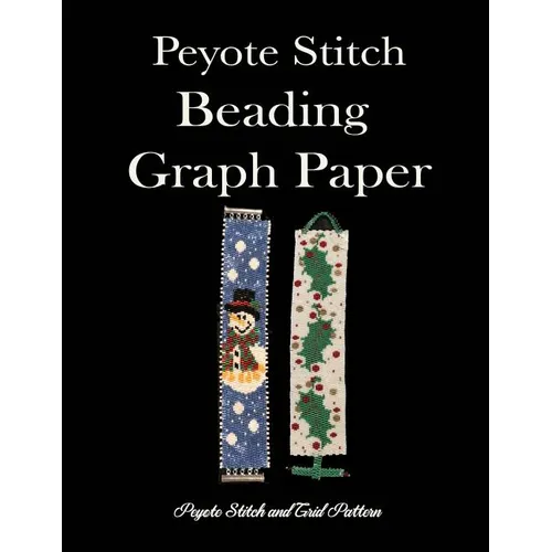 Peyote Stitch Beading Graph Paper Peyote Stitch And Grid Pattern: Beading Grid Paper For Small Projects - Paperback