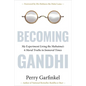 Becoming Gandhi: My Experiment Living the Mahatma's 6 Moral Truths in Immoral Times - Hardcover