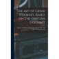 The Art of Greek Cookery, Based on The Grecian Gourmet - Hardcover