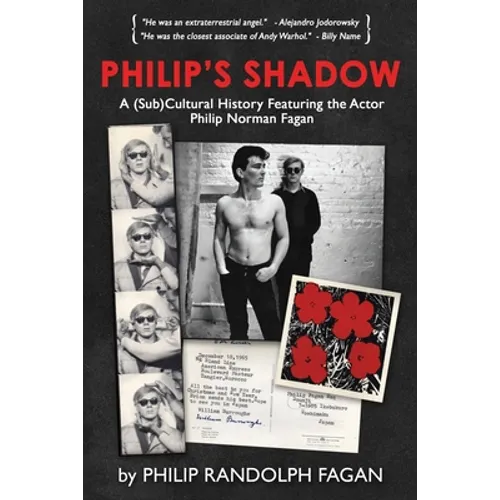 Philip's Shadow: A (Sub)Cultural History Featuring The Actor Philip Norman Fagan - Paperback