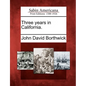 Three Years in California. - Paperback