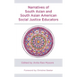 Narratives of South Asian and South Asian American Social Justice Educators - Hardcover