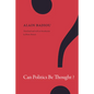 Can Politics Be Thought? - Paperback
