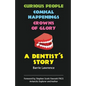 A Dentist's Story - Curious People, Comical Happenings, Crowns of Glory - Paperback
