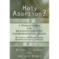 Holy Abortion? a Theological Critique of the Religious Coalition for Reproductive Choice - Hardcover
