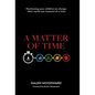 A Matter of Time: Positioning Your Children to Change Their World One Moment at a Time - Hardcover