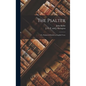 The Psalter; or, Psalms of David, in English Verse - Hardcover