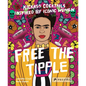 Free the Tipple: Kickass Cocktails Inspired by Iconic Women - Hardcover
