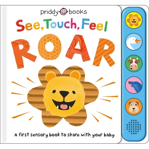 See, Touch, Feel: Roar: A First Sensory Book - Board Book