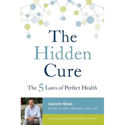 The Hidden Cure: The Five Laws of Perfect Health - Paperback