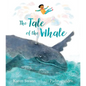 The Tale of the Whale - Hardcover