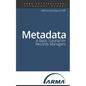 Metadata: A Basic Tutorial for Records Managers: An ARMA Standards Report - Paperback