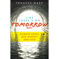 Like There's No Tomorrow: Climate Crisis, Eco-Anxiety and God - Paperback