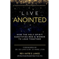 Live Anointed: How the Holy Spirit Sanctifies Men and Women to Lead Together - Paperback