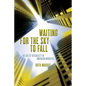 Waiting for the Sky to Fall: The Age of Verticality in American Narrative - Paperback