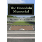 The Honolulu Memorial: - An explorers guide - Paperback