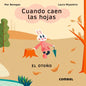 Cuando Caen Las Hojas. El Otoño / When the Leaves Fall. Autumn: Volume 1 - Board Book