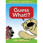 Guess What!?-An Unlimited Squirrels Book - Hardcover