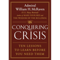 Conquering Crisis: Ten Lessons to Learn Before You Need Them - Hardcover