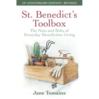 St. Benedict's Toolbox: The Nuts and Bolts of Everyday Benedictine Living (10th Anniversary Edition, Revised) - Paperback