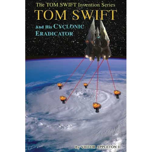 Tom Swift and His Cyclonic Eradicator - Paperback