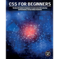 CSS For Beginners: The Best CSS Guide For Beginners To Learn Learn CSS in One Day and Developing a Strong Coding Foundation - Paperback