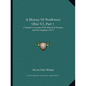 A History Of Northwest Ohio V2, Part 1: A Narrative Account Of Its Historical Progress And Development (1917) - Paperback
