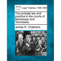 The probate law and practice in the courts of Mississippi and Tennessee. - Paperback