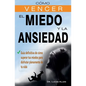 Cómo vencer el miedo y la ansiedad - Guía definitiva de cómo superar tus miedos para disfrutar plenamente de tu vida - Paperback