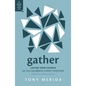 Gather: Loving Your Church as You Celebrate Christ Together - Paperback