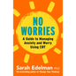 No Worries: A Guide to Releasing Anxiety and Worry Using CBT - Paperback
