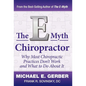 The E-Myth Chiropractor: Why Most Chiropractic Practices Don't Work and What to Do about It - Hardcover