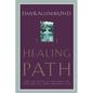 The Healing Path: How the Hurts in Your Past Can Lead You to a More Abundant Life - Paperback