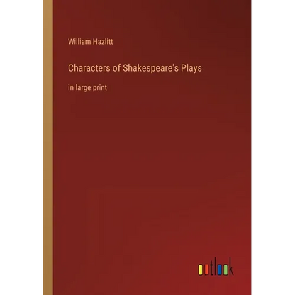 Characters of Shakespeare's Plays: in large print - Paperback