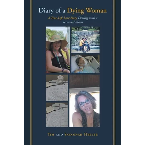 Diary of a Dying Woman: A True-Life Love Story Dealing with a Terminal Illness - Paperback