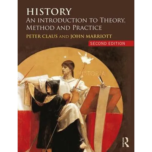 History: An Introduction to Theory, Method and Practice - Paperback