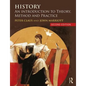 History: An Introduction to Theory, Method and Practice - Paperback
