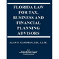 Florida Law for Tax, Business & Financialplanning Advisors - Paperback